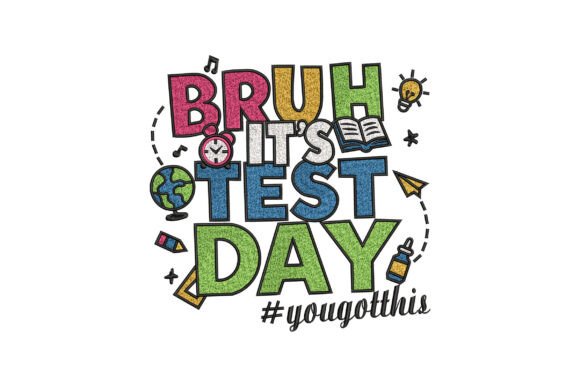 Bruh It’s Test Day You Got This Embroidery Review